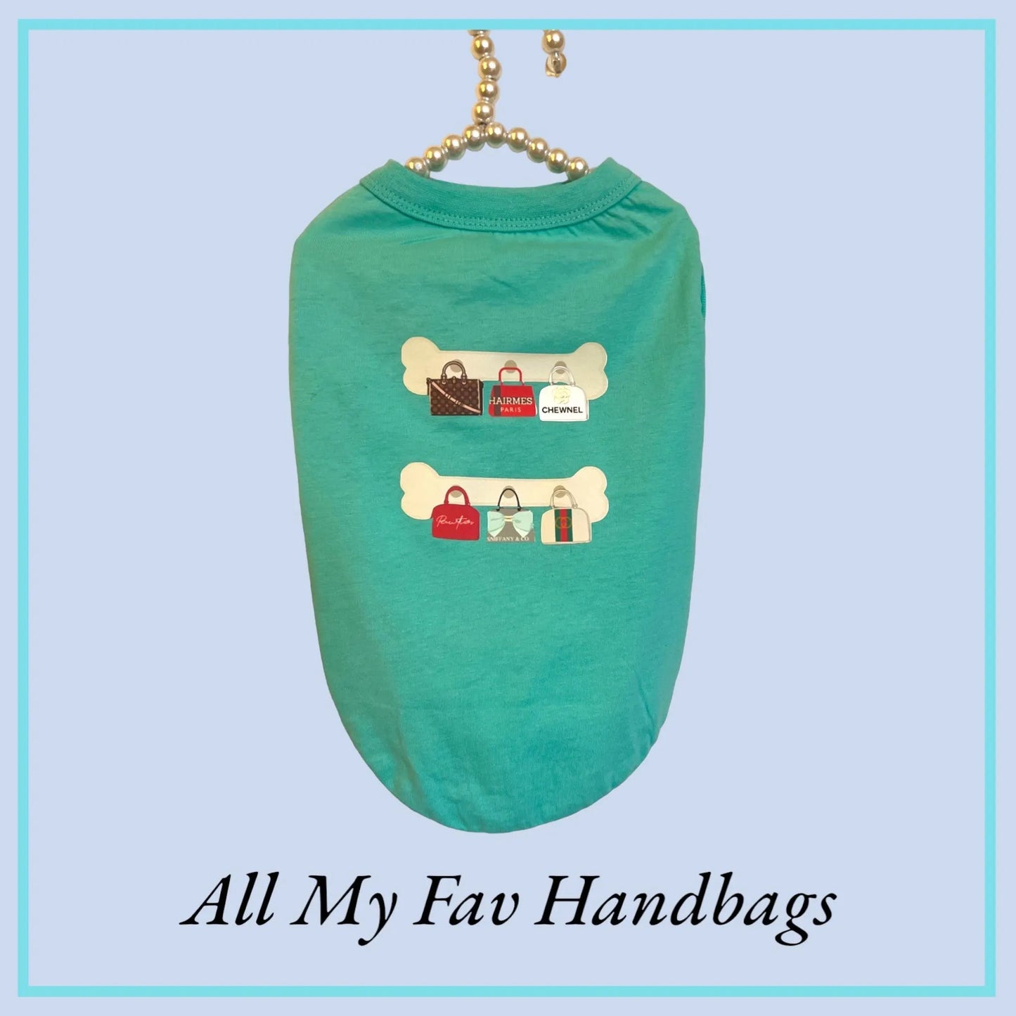 All My Fav Handbags- Dog Tee