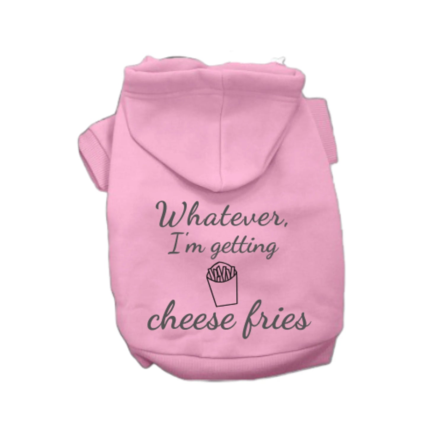 Whatever, I'm getting Cheese Fries - Pack Of: 1 | Style: Hoodie